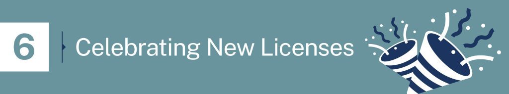 6. Celebrating New Licenses